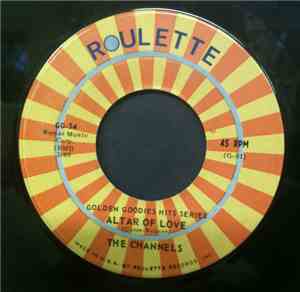 The Channels - Altar Of Love / That's My Desire