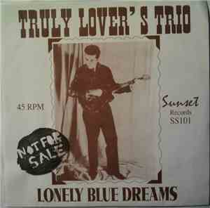 Truly Lover's Trio - Lonely Blue dreams