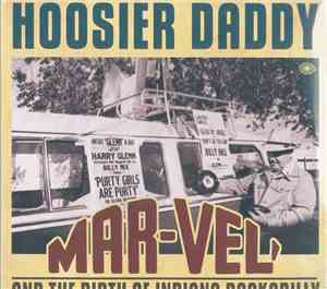 Various - Hoosier Daddy: Mar-Vel' And The Birth Of Indiana Rockabilly