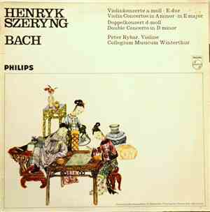 Bach, Collegium Musicum Winterthur, Henryk Szeryng, Peter Rybar - J.S. Bach ...