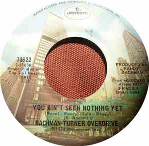 Bachman-Turner Overdrive - You Ain't Seen Nothing Yet
