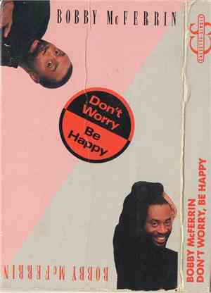 Bobby McFerrin - Don't Worry, Be Happy