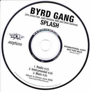 Byrd Gang  -  Jim Jones  Feat Juelz Santana, Noe  & Chink Santana - Splash