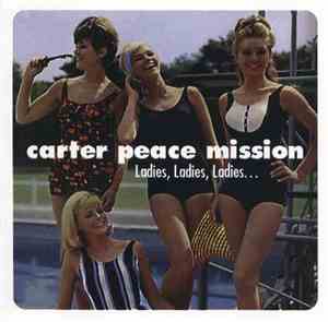 Carter Peace Mission - Ladies, Ladies, Ladies...