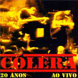 Cólera - 20 Anos Ao Vivo