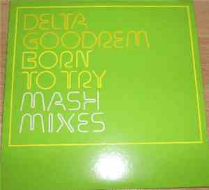 Delta Goodrem - Born To Try (MASH Mixes)