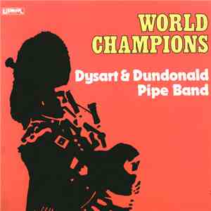 Dysart And Dundonald Pipe Band - World Champions
