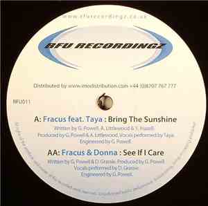 Fracus Feat. Taya  / Fracus & Donna - Bring The Sunshine / See If I Care