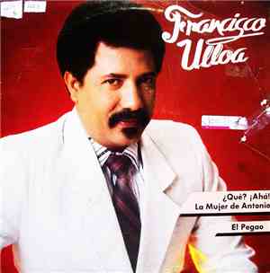 Francisco Ulloa - Que? Aha! La Mujer De Antonio