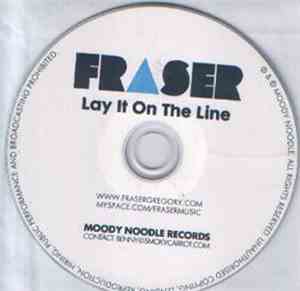 Fraser  - Lay It On The Line