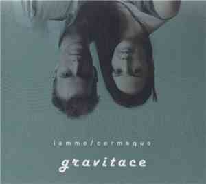 Iamme / Cermaque - Gravitace