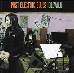 Idlewild - Post Electric Blues