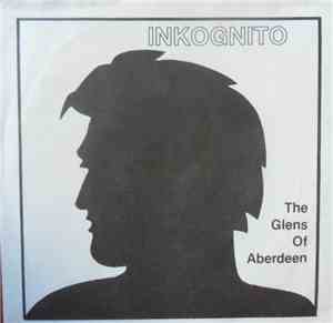 Inkognito  - The Glens Of Aberdeen