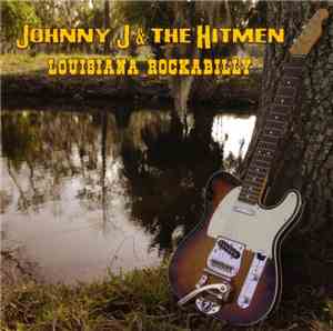 Johnny J & The Hitmen - Louisiana Rockabilly