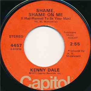 Kenny Dale - Shame, Shame On Me (I Had Planned To Be Your Man)