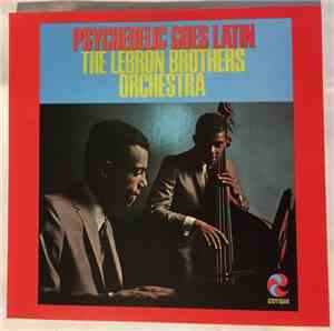 Lebron Brothers Orchestra - Psychedelic Goes Latin