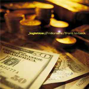 Logistics - Millionaire / Front To Back