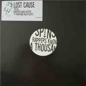 Lost Cause  - Spins / Rappers Know Better / A Thousand Knifefights