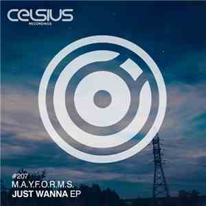 M.A.Y.F.O.R.M.S. - Just Wanna EP