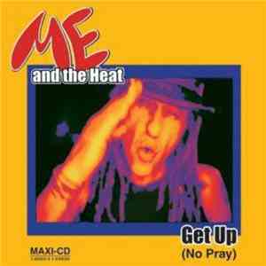 Me & The Heat  - Get Up (No Pray)