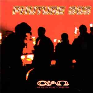 Phuture 303 - Alpha & Omega