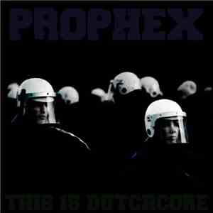 Prophex - This Is Dutchcore