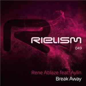 Rene Ablaze Feat. Aylin - Break Away