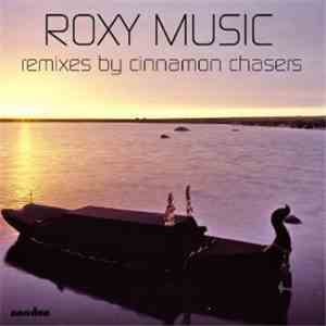 Roxy Music - Remixes By Cinnamon Chasers