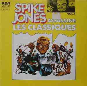 Spike Jones And His City Slickers - Assassine Les Classiques Vol.1