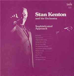 Stan Kenton And His Orchestra - Sophisticated Approach