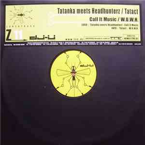 Tatanka meets Headhunterz / Tatact - Call It Music / W.U.W.H.