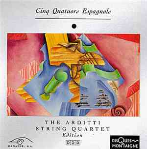 The Arditti String Quartet - Cinq Quatuors Espagnols