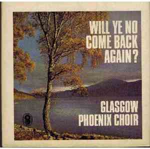 The Glasgow Phoenix Choir - Will Ye No Come Back Again?
