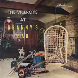 The Viceroys  - The Viceroys At Granny's Pad