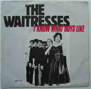 The Waitresses - I Know What Boys Like/It's My Car