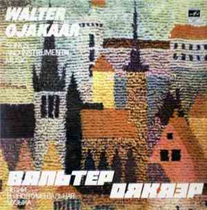 Walter Ojakäär - Songs And Instrumental Music