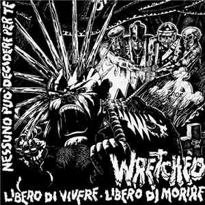 Wretched - Libero Di Vivere / Libero Di Morire