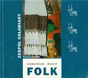 Zespół “Osławiany” - UKRAINIAN MUSIC - FOLK	VOL. 7