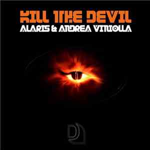 Alaris & Andrea Viniolla - Kill The Devil