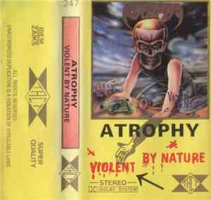 Atrophy  - Violent By Nature