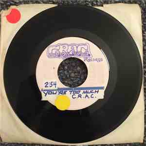 C.R.A.C. - You're Too Much / Tonight
