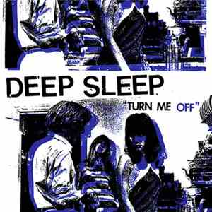 Deep Sleep  - Turn Me Off