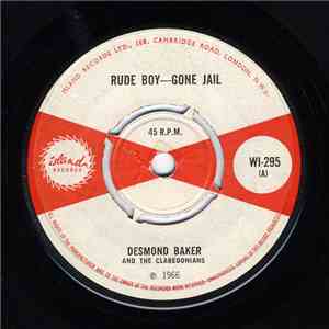 Desmond Baker & The Claredonians / The Sharks  - Rude Boy - Gone Jail / Don ...
