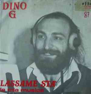 Dino G - Lassame Stà / La Mia Musica