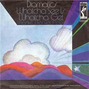 Dramatics - Whatcha See Is Whatcha Get