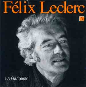 Félix Leclerc - La Gaspésie, Vol. 3