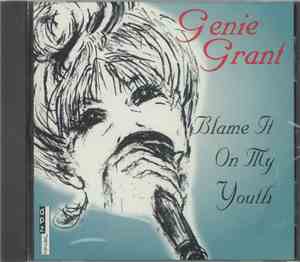 Genie Grant - Blame It On My Youth