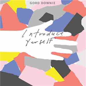 Gord Downie - Introduce Yerself