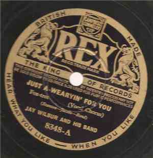 Jay Wilbur And His Band - Just A-wearyin' For You