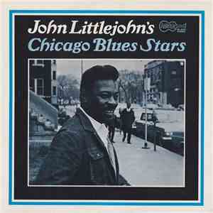John Littlejohn - John Littlejohn's Chicago Blues Stars